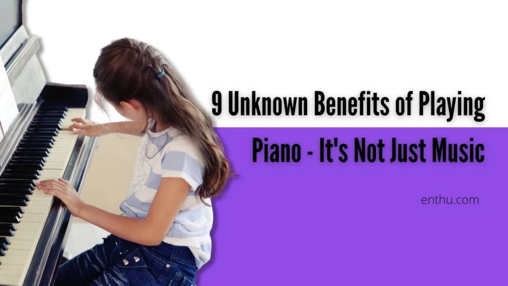 BENEFIT OF PIANO LEARNING